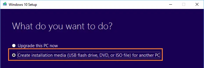 Create Windows 10 installation media USB or DVD